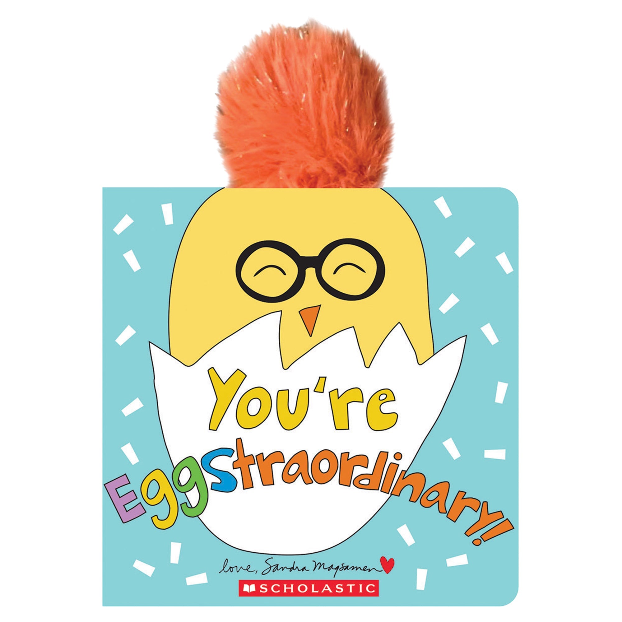 Scholastic Inc. You're Eggstraordinary